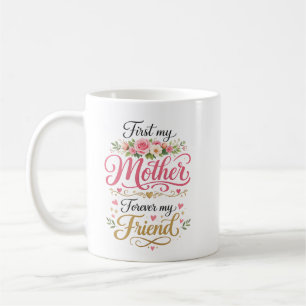 Caneca De Café Primeira Minha Mãe Para Sempre Minha Amiga Perso