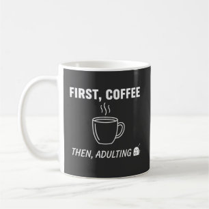 Caneca De Café Primeiro Café, Depois Ser Adulto Engraçado Sarcást