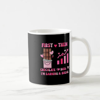 Caneca De Café Primeiro Chocolate Depois Dados Estou Ganhando Uma