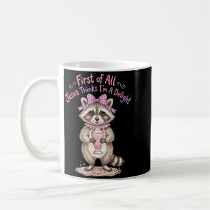 Caneca De Café Primeiro De Jesus Acha Um Delícia Funny Raccoon Me
