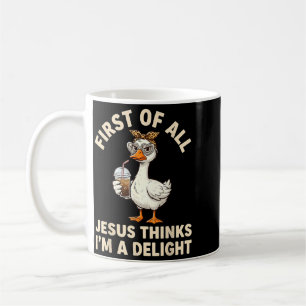 Caneca De Café Primeiro De Jesus Acha Um Delight Design De Ganso