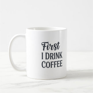 Caneca De Café Primeiro Eu Tomo Café Mug