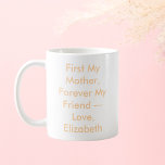 Caneca De Café Primeiro Minha Mãe Para Sempre Minha Amiga Persona<br><div class="desc">Celebre o laço inseparável entre mãe e criança com esta caneca corajosa com a frase Primeiro Minha Mãe para Sempre Minha Amiga seguida da sua assinatura personalizada. Cada passo se torna um lembrete caloroso de memórias compartilhadas e amizade vitalícia, fazer que seja uma escolha criteriosa para o Dia da Mãe,...</div>