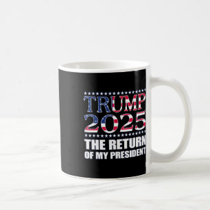 Caneca De Café Pro Trump Shirt 2024 O Retorno Do Meu Presidente T