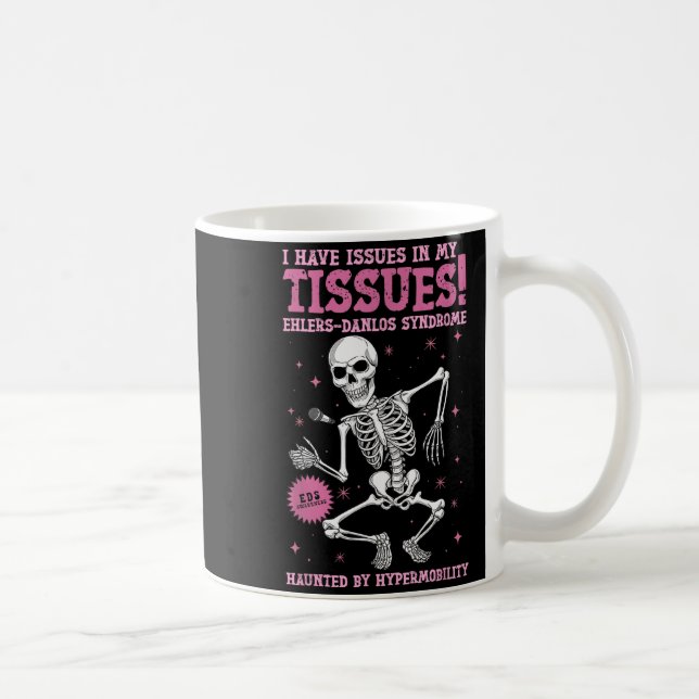 Caneca De Café Problemas Nos Meus Tecidos Síndrome de Ehlers Danl (Direita)