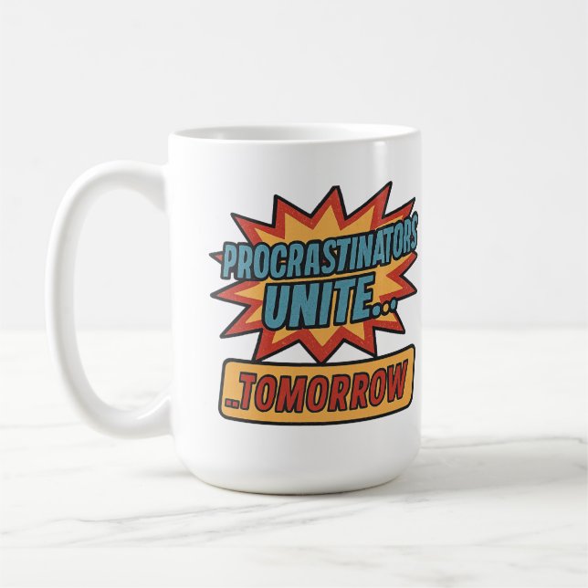 Caneca De Café "Procrastinadores Unam-se… Amanhã (Esquerda)