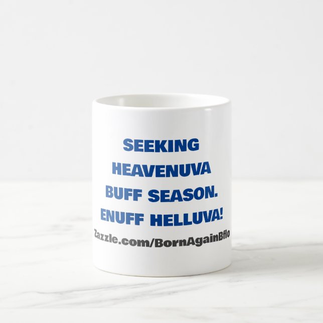 CANECA DE CAFÉ PROCURANDO HEAVENUVA BUFF ENUFF HELLUVA (Centro)