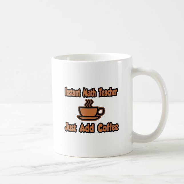 Caneca De Café Professor de Matemática Instantânea... Basta Adici (Direita)