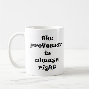 Caneca De Café professor tem sempre razão