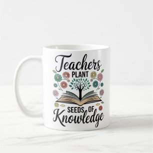 Caneca De Café "Professores plantam sementes do conhecimento