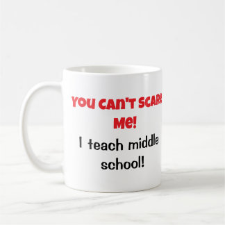 Caneca De Café Professores que não podem me assustar?