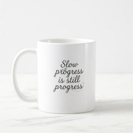 Caneca De Café Progresso Lento Ainda é Progresso – Calmo Minimal