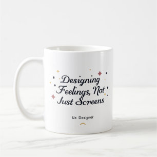 Caneca De Café Projetando Sentimentos, Não Apenas Telas – Designe