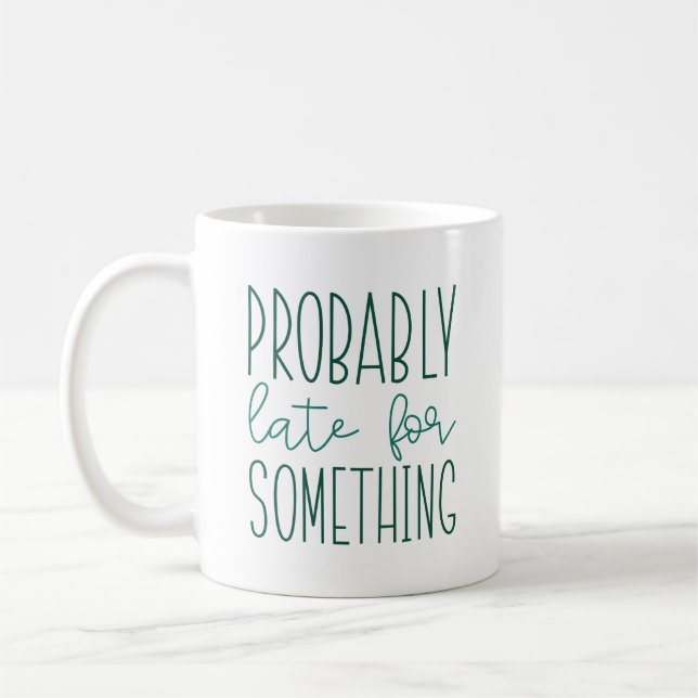Caneca De Café Provavelmente Tarde Para Algo (Esquerda)