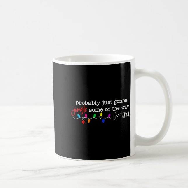 Caneca De Café Provavelmente Vou Só Tilintar Um Pouco Do Caminho  (Direita)