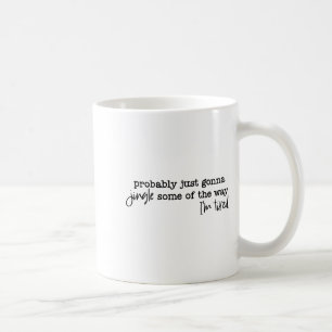 Caneca De Café Provavelmente Vou Só Tilintar Um Pouco Do Jeito Qu