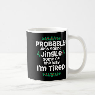 Caneca De Café Provavelmente Vou Só Tilintar Um Pouco Do Jeito Qu