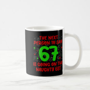 Caneca De Café Próxima Pessoa a Dizer 6 7 Lista Travessa Natal Di
