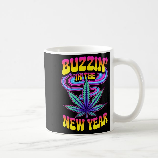 Caneca De Café Psychedelic Weed Buzzing In New Year 2026 Funny  (Direita)