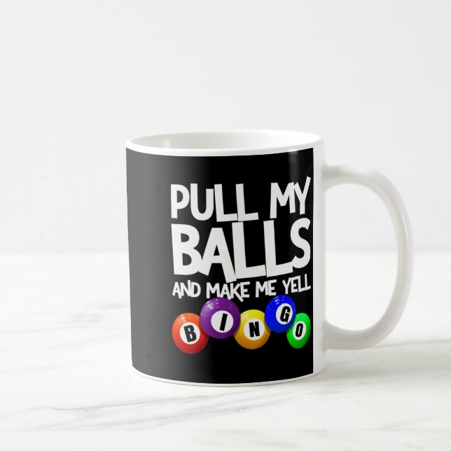 Caneca De Café Pull My And Make Me Yell Bingo Player Funny  (Direita)