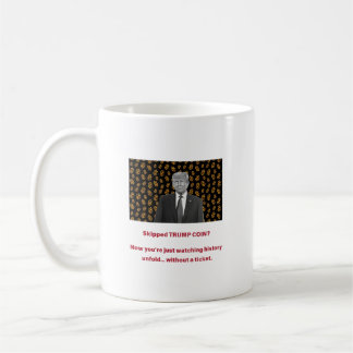 Caneca De Café Pulou TRUMP COIN? Agora você está apenas assistind