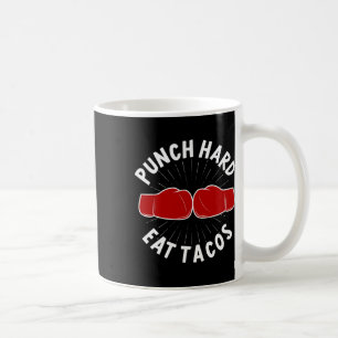 Caneca De Café Punch Hard Eat Tacos - Boxe Sparring Kick Boxing