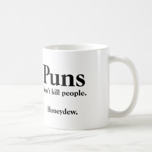 Caneca De Café Puns não matam pessoas... Honeydew.