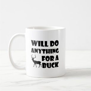 Caneca De Café Qualquer coisa para um Buck Funny Hunting Mug