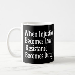 Caneca De Café Quando a injustiça se torna resistência à lei se t