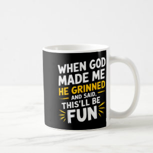 Caneca De Café Quando Deus fez ele sorriu e disse sarcasmo engraç
