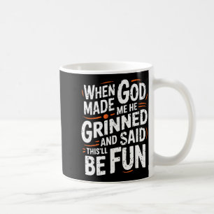 Caneca De Café Quando Deus Me Fez Ele Sorriu E Disse Sarcasmo Div