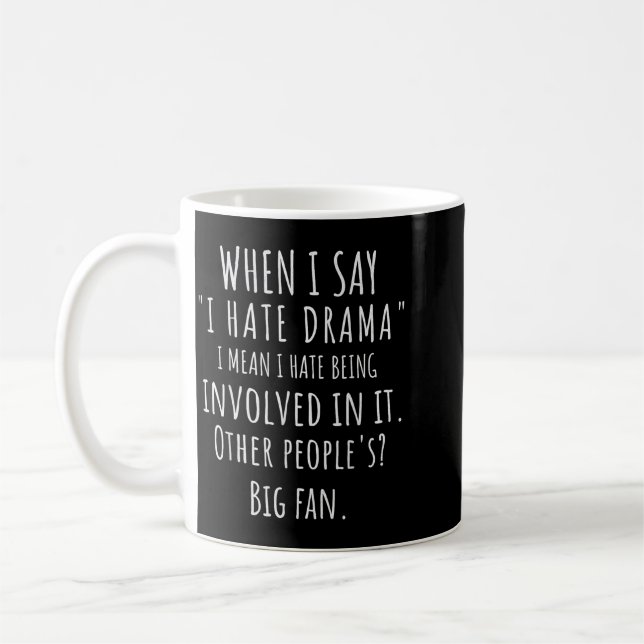 Caneca De Café Quando Digo Ódio Drama Citação Engraçada Sarcástic (Esquerda)
