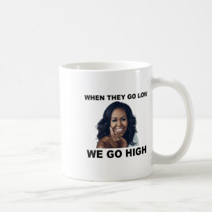 Caneca De Café Quando Eles Estiverem Baixo, Vamos Para O Alto Mic