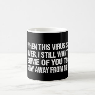 Caneca De Café Quando Esse Vírus Acabar Fique Longe De Mim Engra