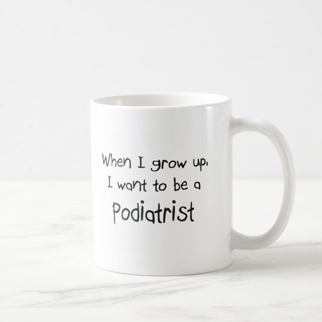 Caneca De Café Quando eu me cresço acima queira ser um Podiatrist (Direita)