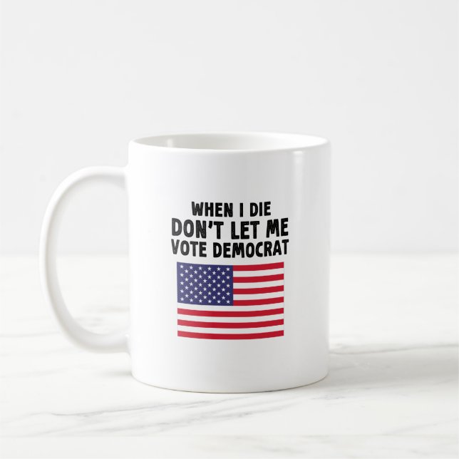 Caneca De Café Quando eu morrer, não me deixe votar no presente d (Esquerda)