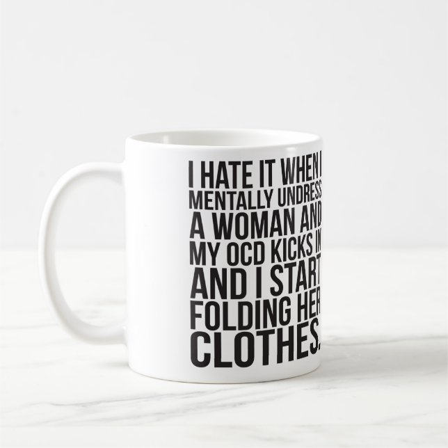 Caneca De Café Quando eu undress mentalmente uma mulher, meu OCD (Esquerda)