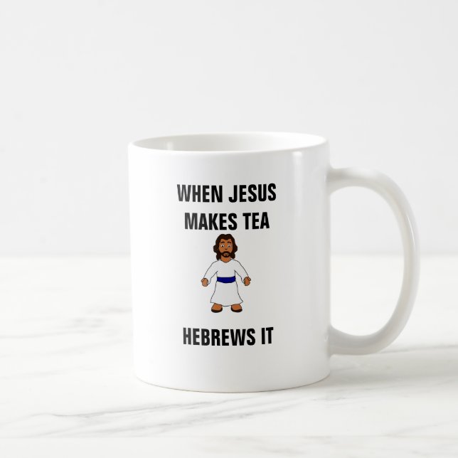 Caneca De Café Quando Jesus o fizer a hebraicos do chá (Direita)
