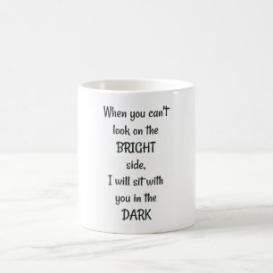 Caneca De Café Quando não puder olhar para o lado bom, eu vou se