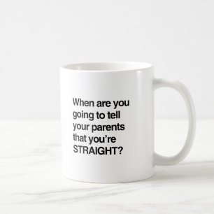 Caneca De Café Quando você vai contar aos seus pais que você é es
