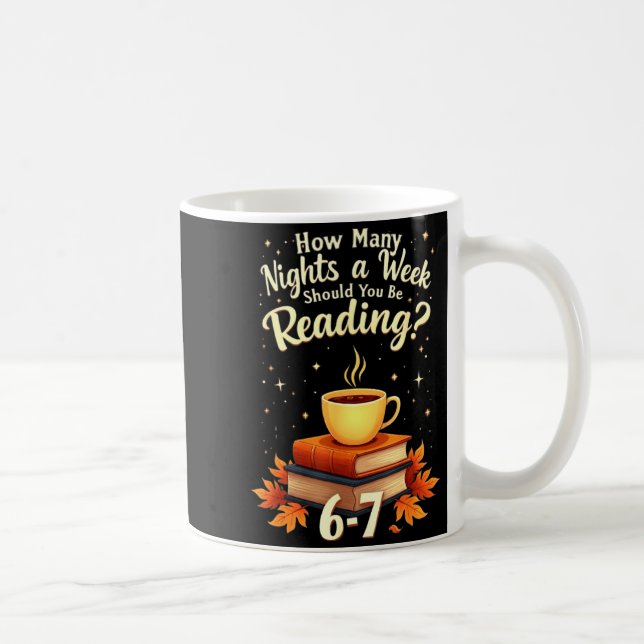 Caneca De Café Quantas Noites Por Semana Você Deve Ler 6 7 F (Direita)