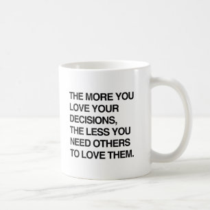 Caneca De Café QUANTO MAIS VOCÊ AMA SUAS DECISÕES.png