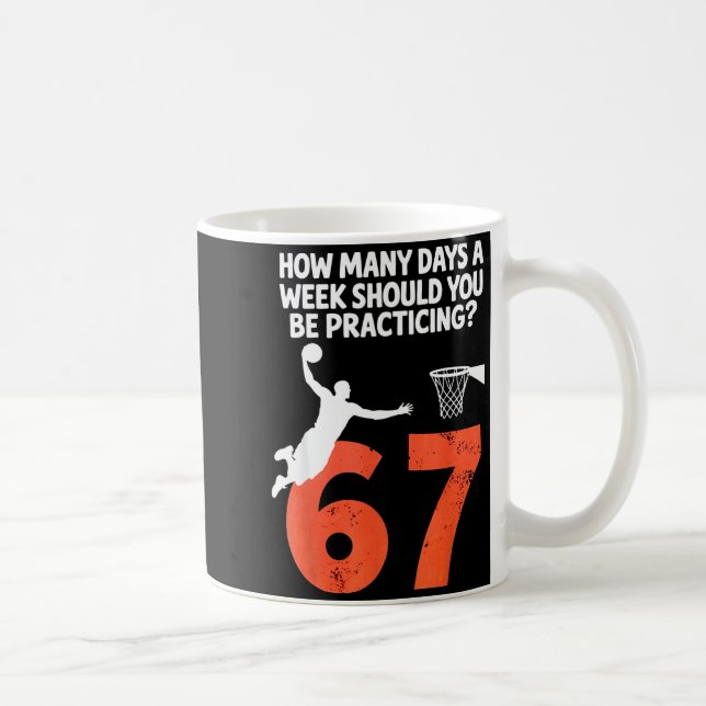 Caneca De Café Quantos Dias Piada 67 Meme Basquete Praticando  (Direita)