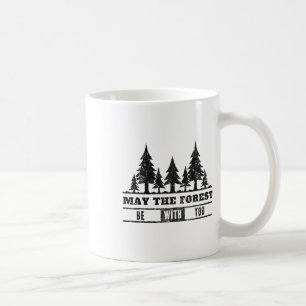 Caneca De Café Que A Floresta Esteja Com Vocês Homens Do Dia Da T