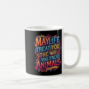 Caneca De Café Que a vida trate da maneira que trata gráficos de