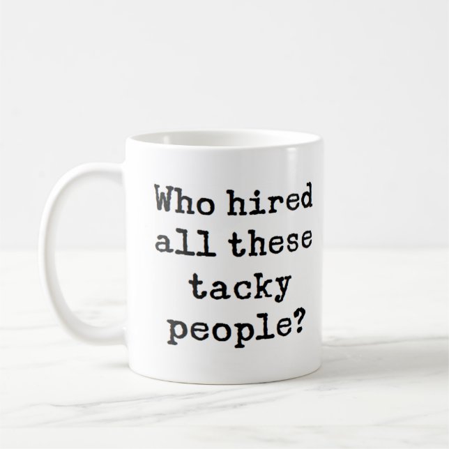 Caneca De Café que contratou estas pessoas bregas (Esquerda)