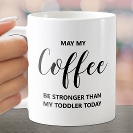 Caneca De Café Que Meu Café Seja Forte