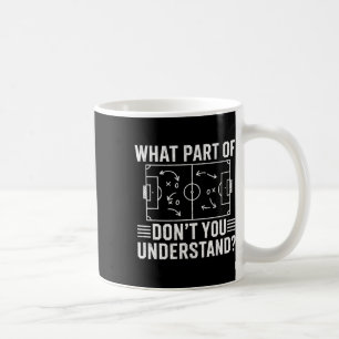 Caneca De Café Que Parte De Não Entende Treinador De Futebol Gam