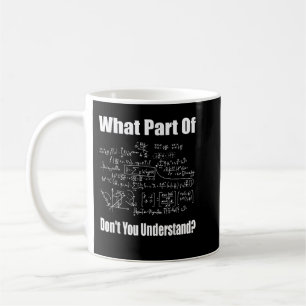Caneca De Café Que parte de você não entende o Engraçado Ensino d
