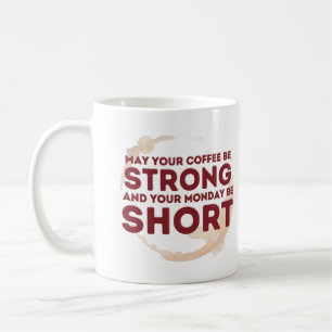 Caneca De Café Que seu CAFÉ seja forte... Coffee Mug